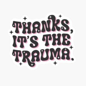Laptop Sticker Waterproof - Thanks it's the trauma
