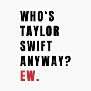 Laptop / WaterProof - Who Taylor Swift Anyway EW .