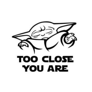 Car Sticker Waterproof -  Too Close You Are